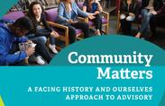 Community Matters: A Facing History & Ourselves Approach to Advisory Cover