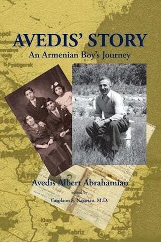 Book Cover Avedis' Story - An Armenian Boy's Journey by Avedis Albert Abrahamian.