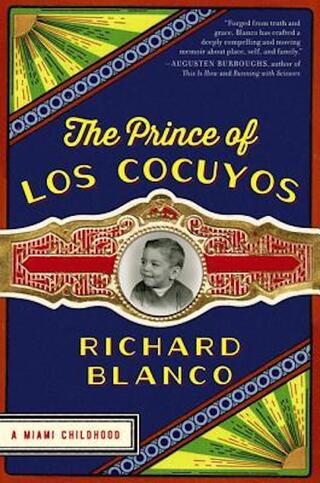 Book Cover The Prince Of Los Cocuyos - A Miami Childhood By Richard Blanco.