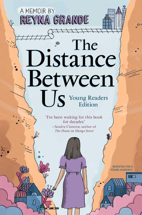 Book cover of The Distance Between Us By Reyna Grande (Young Readers Edition)