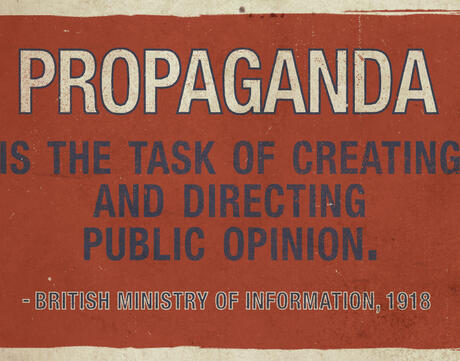 Definition of propaganda on a poster: "Propaganda is the task of creating and directing public opinion"